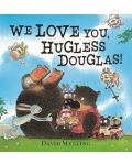 We Love You, Hugless Douglas! - 1t
