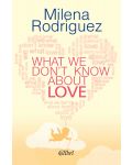 What We Don’t Know About Love - 1t