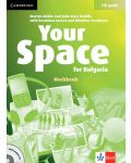 Your Space for Bulgaria 7th grade: Workbook  / Тетрадка по английски език + CD - 7. клас. Учебна програма 2018/2019 (Клет) - 1t