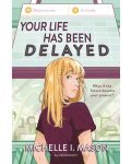 Your Life Has Been Delayed - 1t