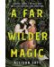 A Far Wilder Magic - 1t