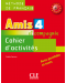 Amis et Compagnie 4: Cahier d'Activites / Учебна тетрадка по френски език, ниво B1 - 1t