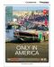 Cambridge Discovery Education Interactive Readers: Only in America - Level A2+ (Адаптирано издание: Английски) - 1t