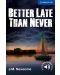 Cambridge English Readers: Better Late Than Never Level 5 Upper Intermediate - 1t