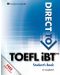 Direct to TOEFL iBT: Sudent's Book + Webcode Pack (no key)  / Английски за сертификат: (Учебник без отговори и онлайн практика) - 1t