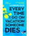 Every Time I Go on Vacation, Someone Dies - 1t