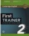 First Trainer Six Practice Tests without Answers with Audio (2nd edition) / Английски език - ниво B2: 6 теста с аудио - 1t