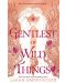 Gentlest of Wild Things (Hardcover) - Exclusive Signed Edition - 1t