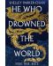 He Who Drowned the World - 1t