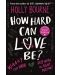 How Hard Can Love Be? - 1t