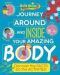 Journey around and inside Your Amazing Body - 1t
