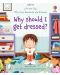 Lift-the-flap Very First Questions and Answers: Why should I get dressed? - 1t