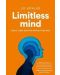 Limitless Mind: Learn, Lead and Live Without Barriers - 1t