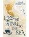 Lies We Sing to the Sea - 1t