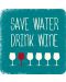 Магнит за хладилник Gespaensterwald - Save water drinк wine - 1t