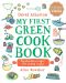 My First Green Cook Book: Vegetarian Recipes for Young Cooks - 1t