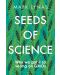 Seeds of Science: Why We Got It So Wrong On GMOs - 1t