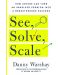 See, Solve, Scale: How Anyone Can Turn an Unsolved Problem Into a Breakthrough Success - 1t