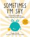Sometimes I'm Shy: A Child's Guide to Overcoming Social Anxiety - 1t