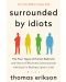 Surrounded by Idiots: The Four Types of Human Behavior and How to Effectively Communicate with Each in Business (and in Life) - 1t