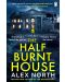 The Half Burnt House - 1t