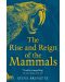 The Rise and Reign of the Mammals (Picador) - 1t