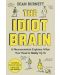 The Idiot Brain: A Neuroscientist Explains What Your Head is Really Up To - 1t