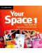 Your Space 1: Английски език - ниво А1 (3 CD) - 1t